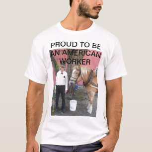 T-SHIRT FIER D'ÊTRE UN TRAVAILLEUR AMÉRICAIN
