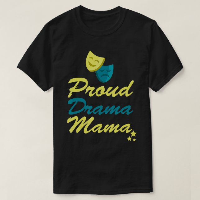 T-shirt Fier Drama Mama Théâtre Maman Amusante Lumière2557 (Design devant)