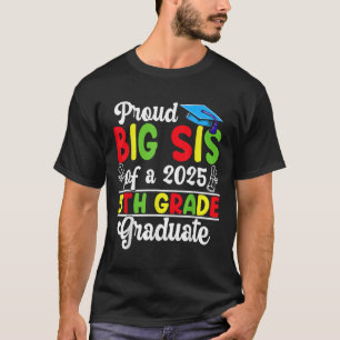 T-shirt Fier Fier Gros Sis D'Un Cl De 2025 5E Grade Grad