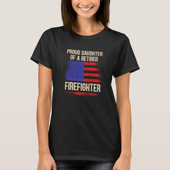 T-shirt Fier Fille D'Un Pompier À La Retraite (Devant)