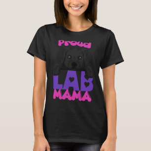 T-shirt Fier Lab Mama Black Puppy ! En Particulier Pour La