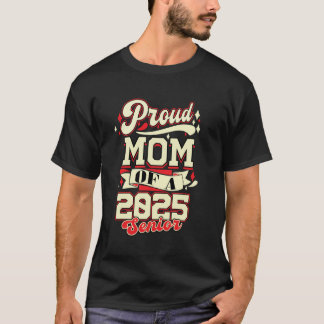 T-shirt Fier Maman de la classe 2025 Graduate Graduate Gra