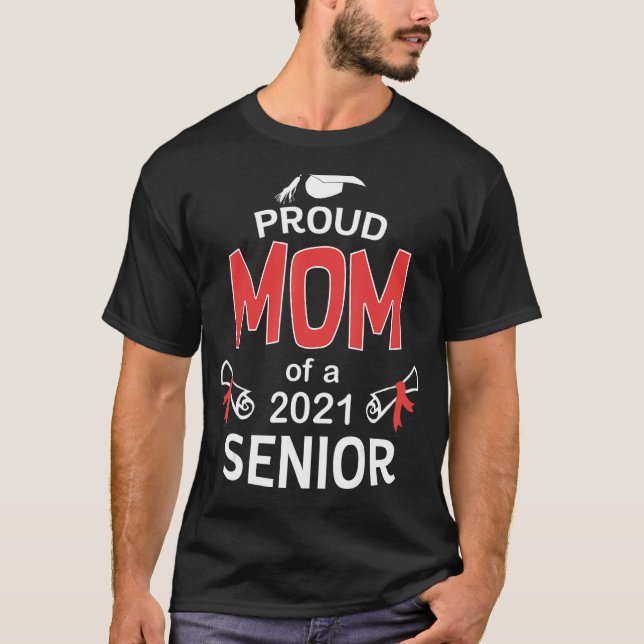 T-shirt Fier Maman d'une chirt senior 2021 Graduation 2021 (Devant)