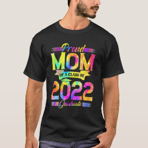 T-shirt Fier Maman D'Une Classe De 2022 Graduate Tie Dye G