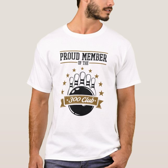 T-shirt Fier membre du Bowling 300 Club Jeu parfait (Devant)