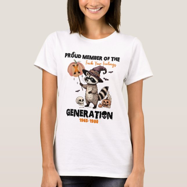 T-shirt Fier Membre Du Fck Vos Sentiments Génération X (Devant)