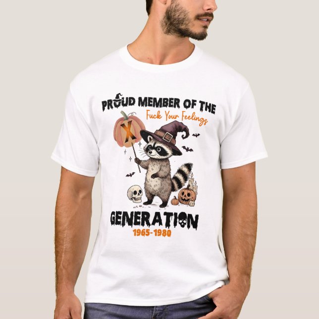 T-shirt Fier Membre Du Fck Vos Sentiments Génération X (Devant)