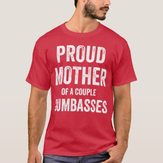 T-shirt Fier Mère D'Un Couple Dumbasses Funny Parent Fier