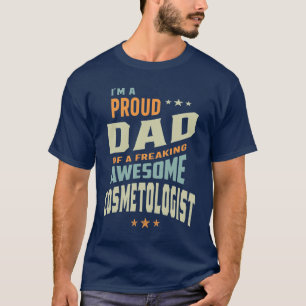 T-shirt Fier papa d'un cosmétologue génial