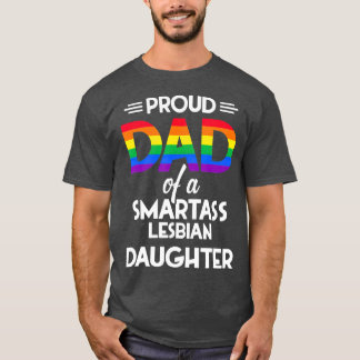 T-shirt Fier papa d'une fille lesbienne Smartass LGB
