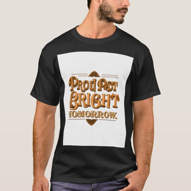 T-shirt Fier Past Bright Demain." (Devant)