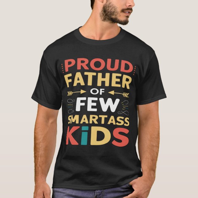 T-shirt Fier Père De Quelques Enfants Smartass (Devant)