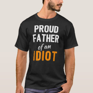 T-shirt Fier Père d'un Idiot Drôle Fête des pères Plaisant