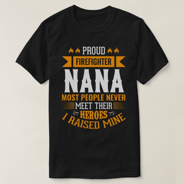 T-shirt Fier Pompier NANA La Plupart Des Gens Ne Rencontre (Design devant)