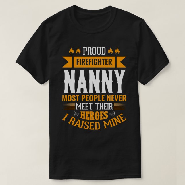 T-shirt Fier Pompier NANNY La Plupart Des Gens Ne Rencontr (Design devant)
