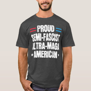 T-shirt Fier semi-fasciste Ultra Maga American Funny Patri