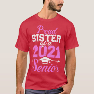 T-shirt Fier soeur d'une classe de 2021 senior