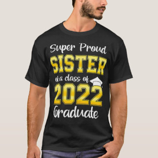 T-shirt Fier Soeur d'une classe de 2022 Diplômée S