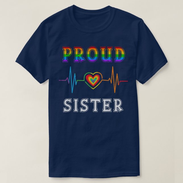 T-shirt Fier soeur LGBT Rainbow Heartbeat Famille Gay Pri (Design devant)