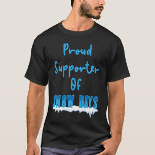T-shirt Fier Supporter Des Jours De Neige Pour Les Concept