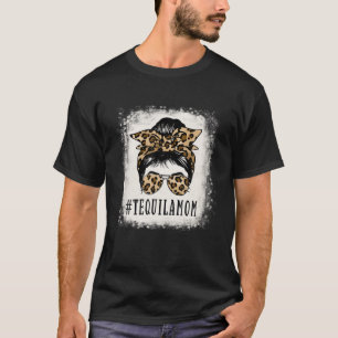 T-shirt Fier Tequila Maman Messy Bun Leopard Funny Mother'
