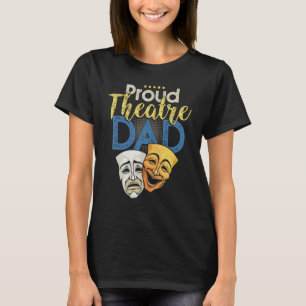 T-shirt Fier Théâtre Papa - Théâtre Amour Drama Masque Par