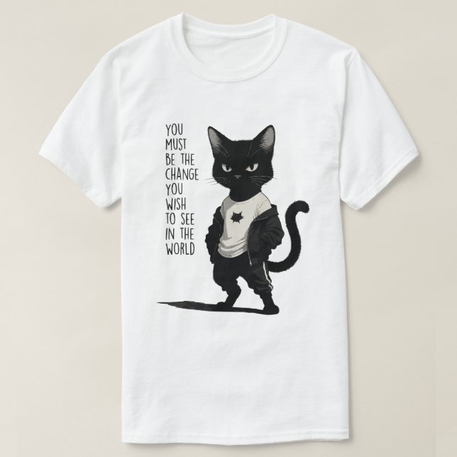 T-shirt Fierce Black Cat Be The Change Quote - Inspiration (Design devant)