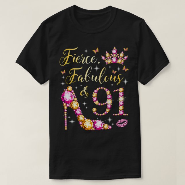 T-shirt Fierce Fabulous & 91 Years Old Women 91st Birthday (Design devant)
