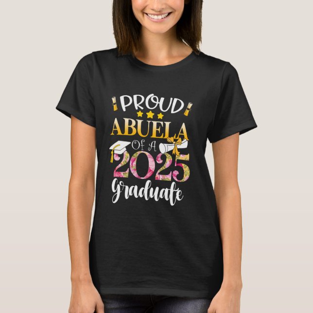 T-shirt Fière Abuela d'une classe de 2025 Graduate Abuela  (Devant)