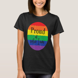 T-shirt Fière De Qui Je Suis Lgbt Pride Gay Lesbian