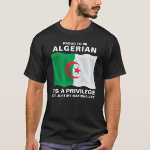 T-shirt Fière d'être algérienne, c'est un privilège