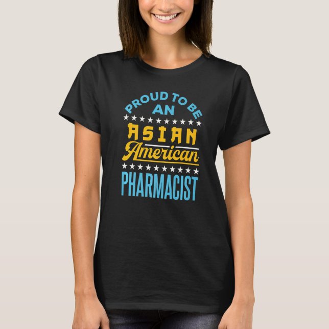 T-shirt Fière D'Être Un Pharmacien Américain Asiatique Aap (Devant)