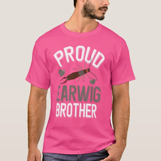 T-shirt Fière Earwig Brother Pincher Bug (Devant)
