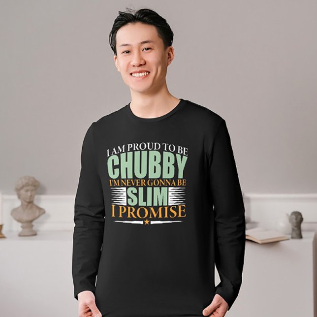 T-shirt Fière et déclaration de Chubby Tee (Créateur téléchargé)
