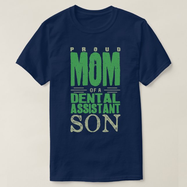 T-shirt Fière Maman D'Un Fils D'Assistant Dentaire (Design devant)