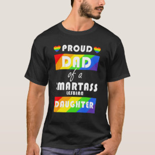 T-shirt Fière Papa D'Une Fille Lesbienne Smartass Fierté L