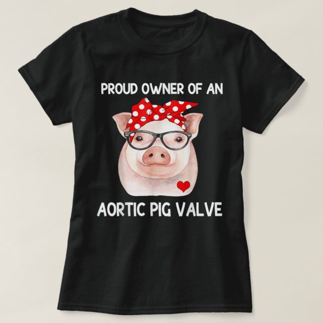T-shirt Fière Propriétaire D'Une Vanne De Cochon Aortique  (Design devant)
