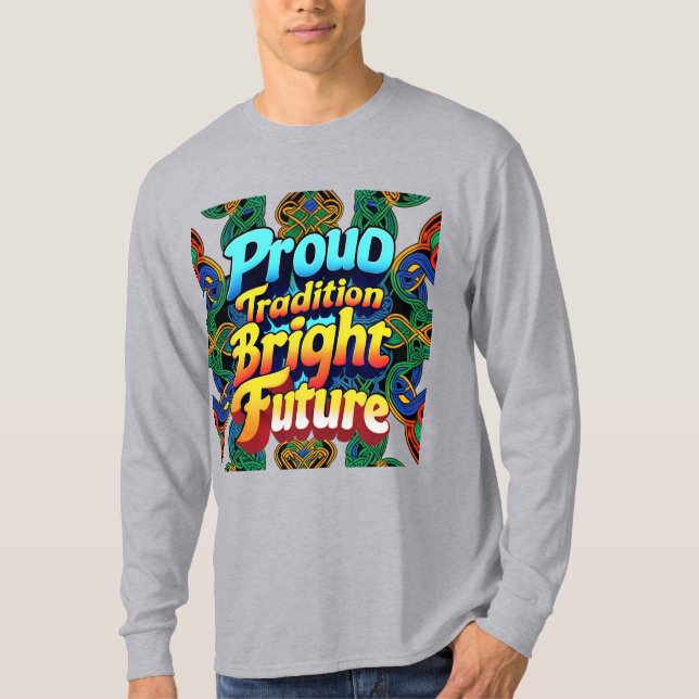 T-shirt Fière Tradition Avenir brillant - Gras Conception  (Devant)