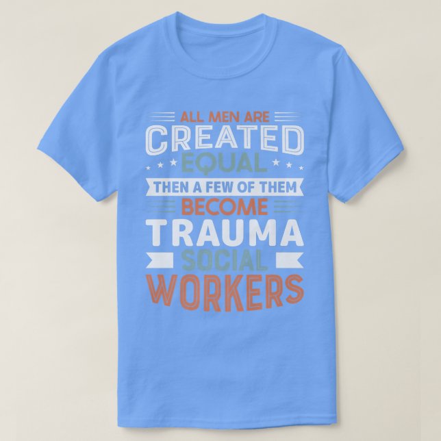 T-shirt Fière Trauma Travail de travailleur social Emploi  (Design devant)