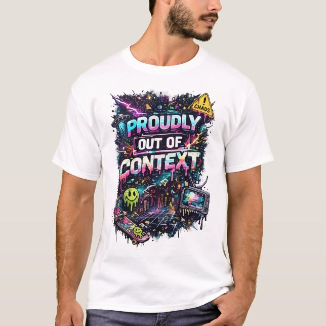 T-shirt Fièrement hors de son contexte (Devant)