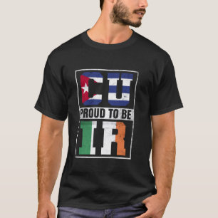 T-shirt Fiers Irish Cubain Mix Irlande et Cuba Heritage