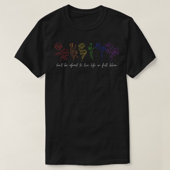 T-shirt Fierté LGBTQ N'ayez pas peur de vivre pleinement l (Design devant)