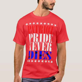 T-shirt Fierté patriote ne meurt jamais