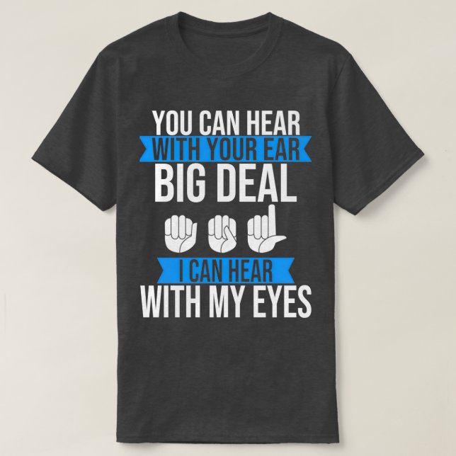 T-shirt Fierté sourde Entendre avec les yeux ASL Langue So (Design devant)