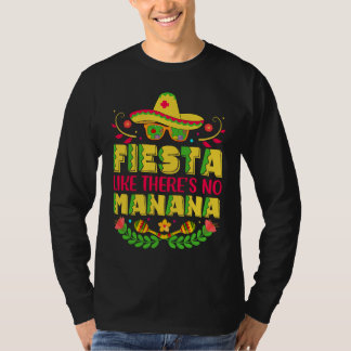 T-shirt Fiesta Like There's No Manana