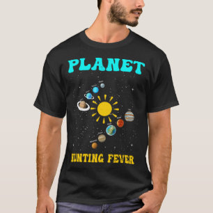 T-shirt Fièvre de chasse aux planètes I Astronomie