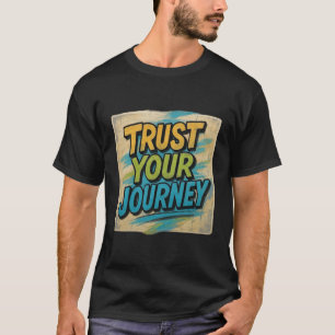 T-shirt Fiez-vous à votre parcours – Typographie d'art de