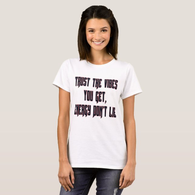 T-shirt Fiez-vous aux vibrations (Devant entier)