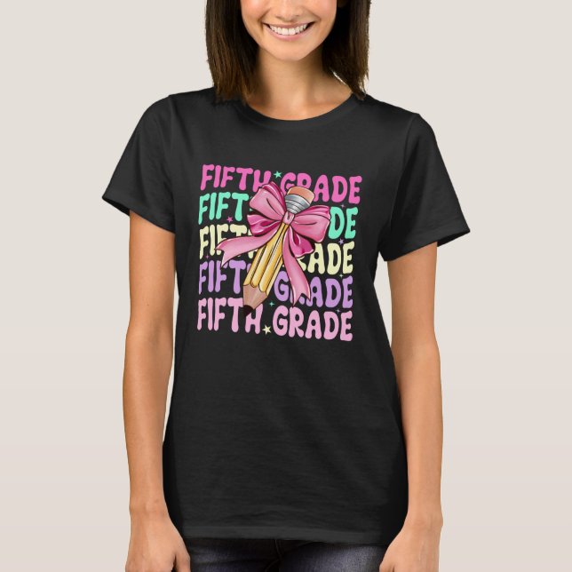 T-shirt Fifth Grade Teacher Coquette Pencil Bow Back to Sc (Devant)