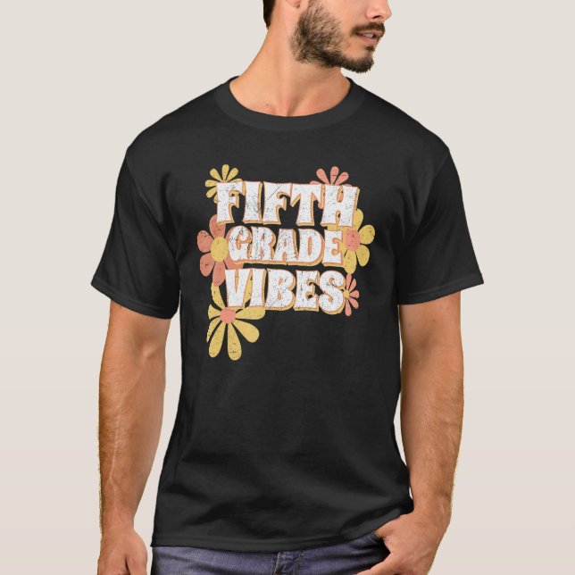 T-shirt Fifth Grade Vibes Back To School 5th Grade Flower  (Devant)